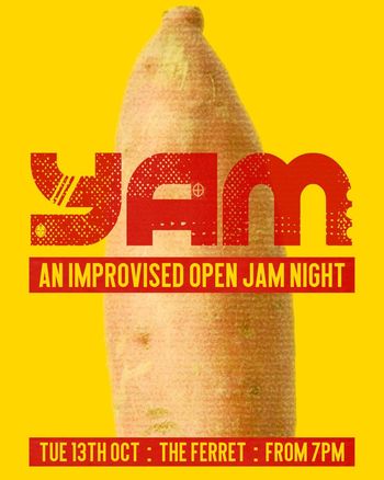 YAM - An Improvised Open Jam Night YAM at The Ferret on 13 October 2026 gig poster
