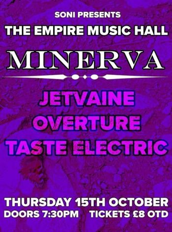 MINERVA JETVAINE, TASTE ELECTRIC, Overture at The Empire Music Hall on 15 October 2026 gig poster