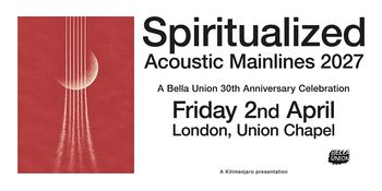 Spiritualized Acoustic Mainlines 2027 Spiritualized at Union Chapel on 2 April 2027 gig poster