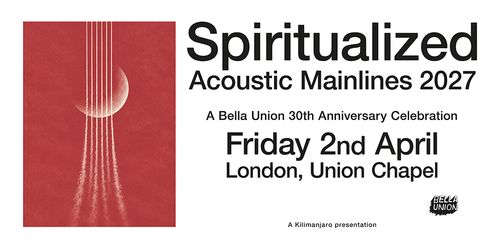 Spiritualized Acoustic Mainlines 2027 Spiritualized at Union Chapel on 2 April 2027 gig poster