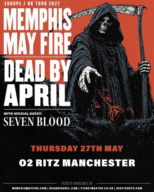 MEMPHIS MAY FIRE & DEAD BY APRIL Seven Blood, Memphis May Fire, Dead by April at 02 RITZ on 27 May 2027 gig poster