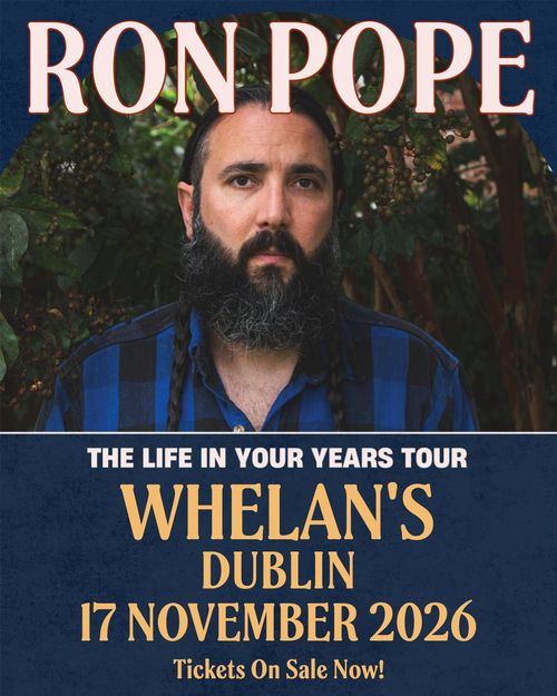 RON POPE - THE LIFE IN YOUR YEARS TOUR Ron Pope at Whelan's on 17 November 2026 gig poster