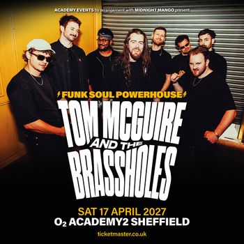 TOM McGUIRE AND THE BRASSHOLES at O2 ACADEMY2 on 17 April 2027 gig poster
