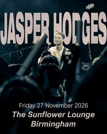 JASPER HODGES at The Sunflower Lounge on 27 November 2026 gig poster
