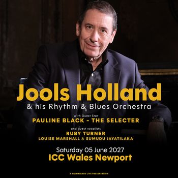 Jools Holland & his Rhythm & Blues Orchestra Louise Marshall, Ruby Turner, Sumudu, Pauline Black - The Selecter at ICC Wales on 5 June 2027 gig poster