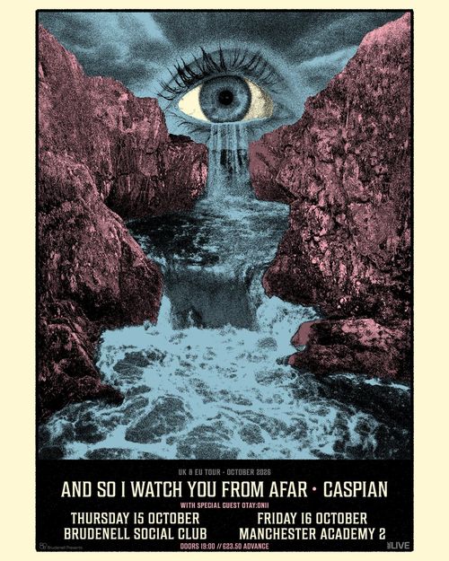 And So I Watch You From Afar  Caspian Caspian, And So I Watch You From Afar, otay:onii october 2026 tour poster