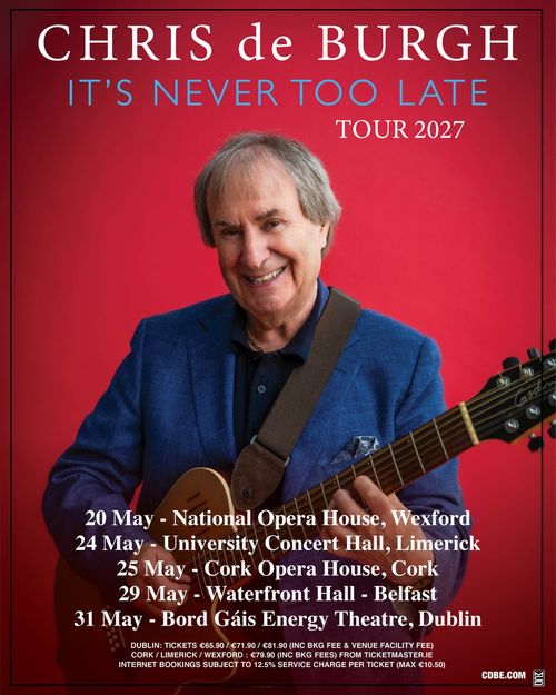 CHRIS de BURGH IT'S NEVER TOO LATE TOUR 2027 Chris de Burgh may 2027 tour poster