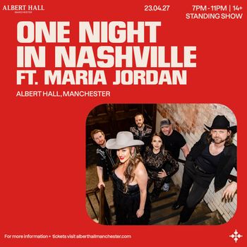 ONE NIGHT IN NASHVILLE FT. MARIA JORDAN Maria Jordan at ALBERT HALL on 23 April 2027 gig poster