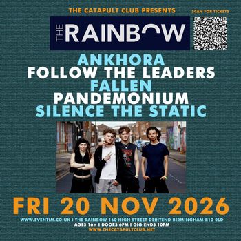 ANKHORA Pandemonium, SILENCE THE STATIC, Follow the Leaders, Fallen at The Rainbow on 20 November 2026 gig poster