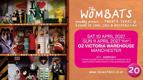 The Wombats proudly present... Twenty Years of A Guide to Love, Loss & Desperation Cherryholt, The Wombats april 2027 tour poster