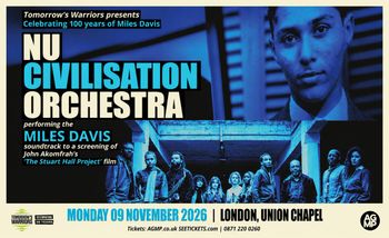 NU CIVILISATION ORCHESTRA performing the MILES DAVIS soundtrack to a screening of John Akomfrah's 'The Stuart Hall Project' film Nu Civilisation Orchestra at Union Chapel on 9 November 2026 gig poster