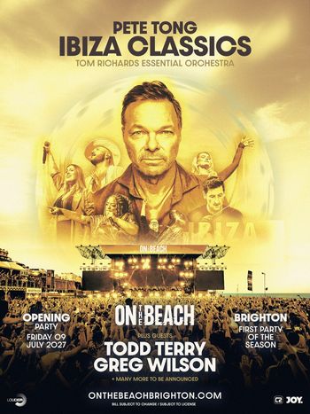 PETE TONG IBIZA CLASSICS Todd Terry, Pete Tong, Greg Wilson at On The Beach on 9 July 2027 gig poster