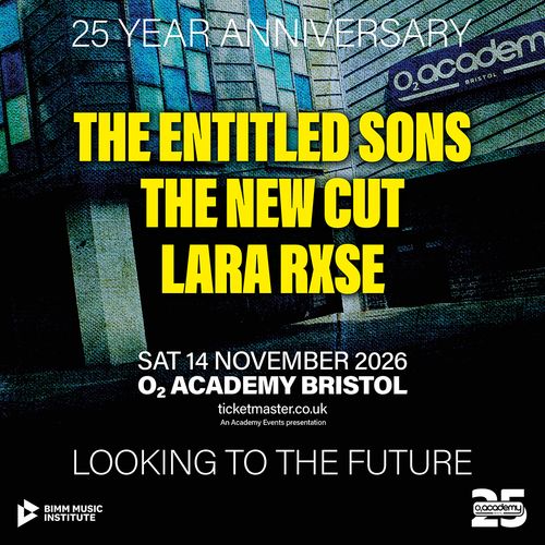 25 YEAR ANNIVERSARY LARA RXSE, THE ENTITLED SONS, The New Cut at O2 ACADEMY BRISTOL on 14 November 2026 gig poster