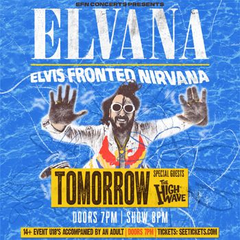 ELVANA - ELVIS FRONTED NIRVANA Elvana, The High Wave at HMV Empire on 17 October 2026 gig poster