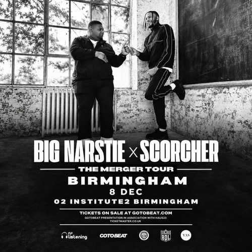 BIG NARSTIE x SCORCHER - THE MERGER TOUR Scorcher, Big Narstie at O2 INSTITUTE2 BIRMINGHAM on 8 December 2026 gig poster