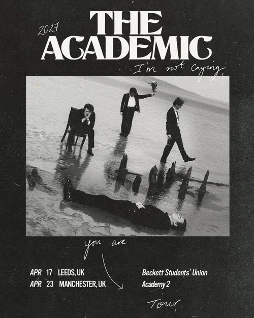 THE ACADEMIC I'm not Crying Tour 2027 The Academic april 2027 tour poster
