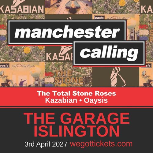 manchester calling Kazabian, Oaysis, The Total Stone Roses at THE GARAGE on 3 April 2027 gig poster