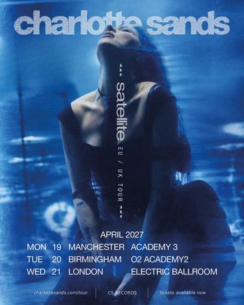 Charlotte Sands - Satellite EU / UK Tour Charlotte Sands april 2027 tour poster