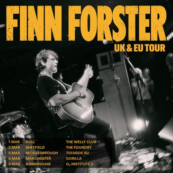 FINN FORSTER UK & EU TOUR Finn Forster at Teesside SU on 5 March 2027 gig poster