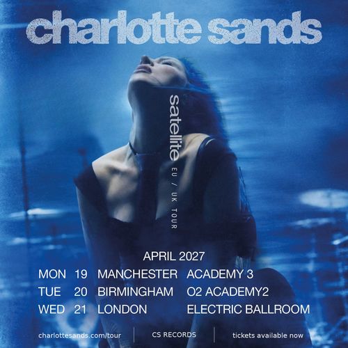 Charlotte Sands - Satellite EU / UK Tour Charlotte Sands april 2027 tour poster