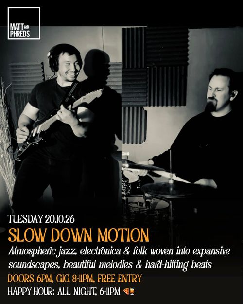 SLOW DOWN MOTION at Matt and Phreds on 20 October 2026 gig poster