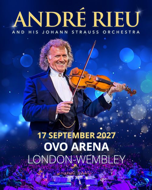 ANDRÉ RIEU AND HIS JOHANN STRAUSS ORCHESTRA André Rieu at OVO ARENA on 17 September 2027 gig poster