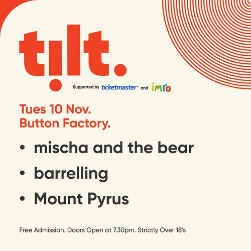 tilt. MOUNT PYRUS, Mischa and the Bear, Barrelling at Button Factory on 10 November 2026 gig poster