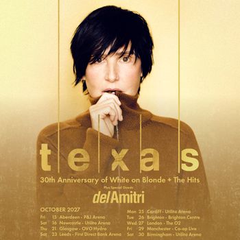 Texas - 30th Anniversary of White on Blonde + The Hits Texas, Del Amitri at P&J Arena on 15 October 2027 gig poster