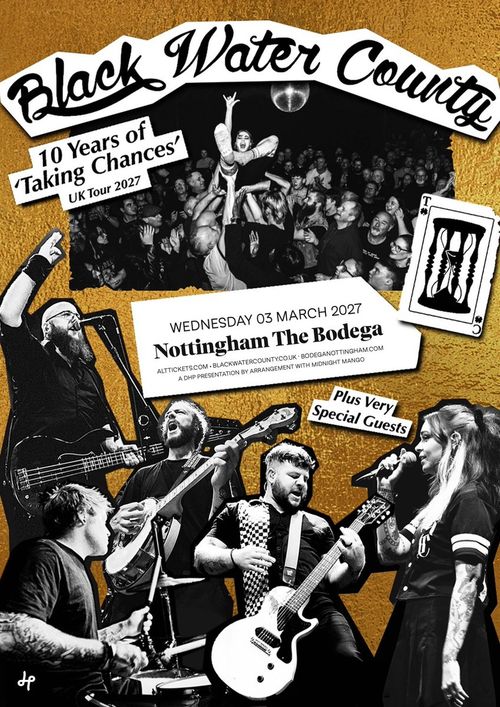 Black Water County - 10 Years of 'Taking Chances' UK Tour 2027 Black Water County at The Bodega on 3 March 2027 gig poster