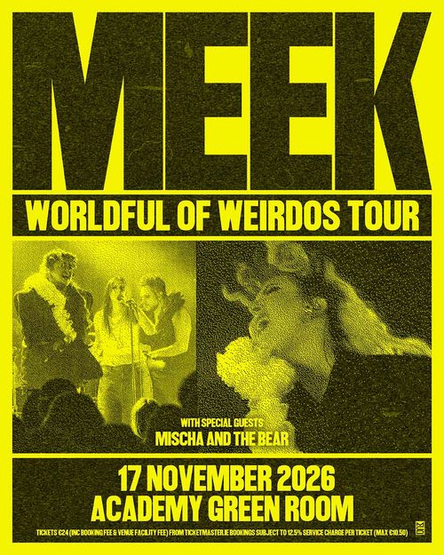 MEEK - WORLDFUL OF WEIRDOS TOUR Meek, Mischa and the Bear at Academy Green Room on 17 November 2026 gig poster