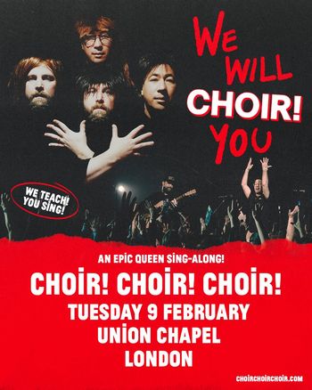 WE WILL CHOIR! YOU Choir! Choir! Choir! at UNION CHAPEL on 9 February 2027 gig poster
