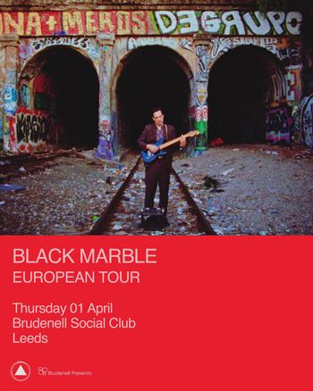 BLACK MARBLE EUROPEAN TOUR Black Marble at Brudenell Social Club on 1 April 2027 gig poster