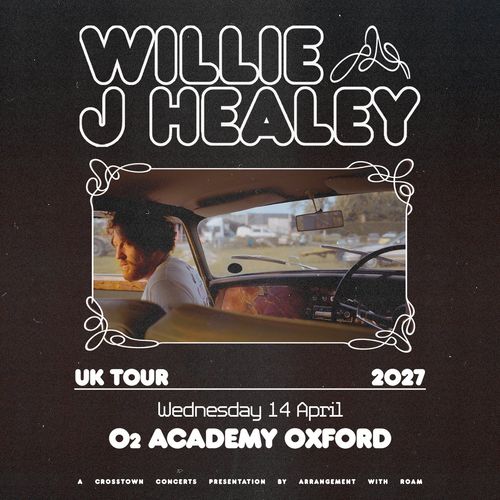 WILLIE J HEALEY UK TOUR 2027 Willie J Healey at O2 ACADEMY OXFORD on 14 April 2027 gig poster