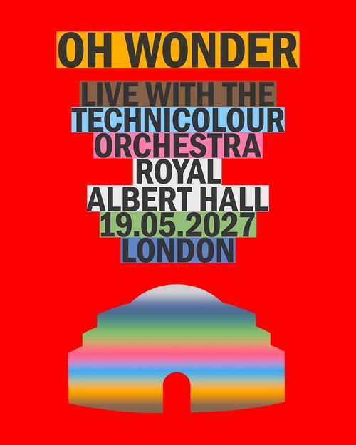 OH WONDER LIVE WITH THE TECHNICOLOUR ORCHESTRA TECHNICOLOUR ORCHESTRA, Oh Wonder at ROYAL ALBERT HALL on 19 May 2027 gig poster