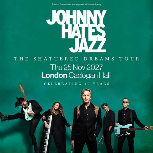 JOHNNY HATES JAZZ - THE SHATTERED DREAMS TOUR Johnny Hates Jazz at Cadogan Hall on 25 November 2027 gig poster