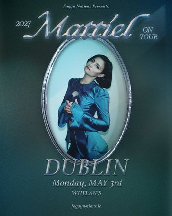 Mattiel ON TOUR Mattiel at Whelan's on 3 May 2027 gig poster