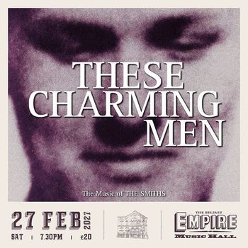THESE CHARMING MEN at Empire Music Hall on 27 February 2027 gig poster