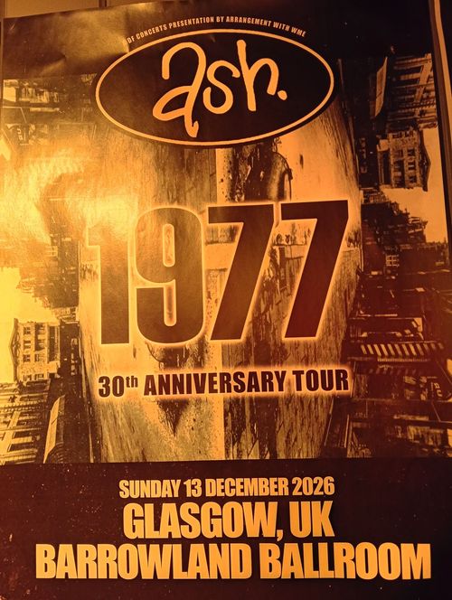 ash. 1977 30th Anniversary Tour Ash at Barrowland Ballroom on 13 December 2026 gig poster