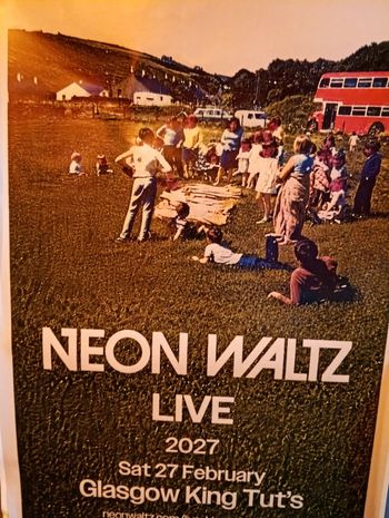 NEON WALTZ LIVE Neon Waltz at King Tut's on 27 February 2027 gig poster