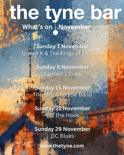 the tyne bar What's on November DC Blues, Captain’s Crew, Queen K & The Kings of Musette, Off the Hook, The Mitch Laddie Band november 2026 tour poster