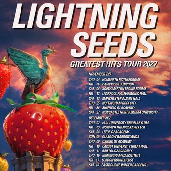 LIGHTNING SEEDS GREATEST HITS TOUR 2027 The Lightning Seeds at University Union Asylum on 2 December 2027 gig poster