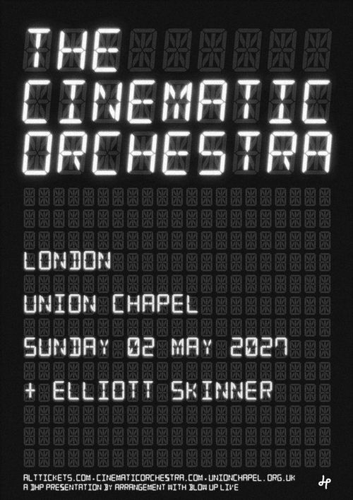 THE CINEMATIC ORCHESTRA Elliott Skinner at UNION CHAPEL on 2 May 2027 gig poster