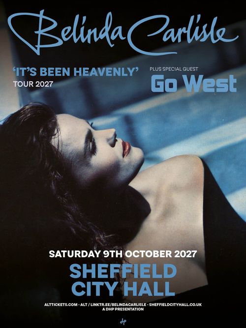 Belinda Carlisle - 'It's Been Heavenly' Tour 2027 Belinda Carlisle, Go West at Sheffield City Hall on 9 October 2027 gig poster