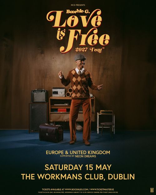 Booshle G - Love is Free 2027 Tour Neon Dreams, Booshle G. at The Workmans Club on 15 May 2027 gig poster