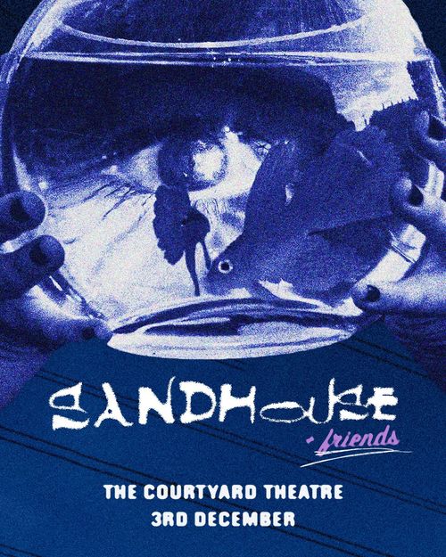 SANDHOUSE - Friends Sandhouse at THE COURTYARD THEATRE on 3 December 2026 gig poster