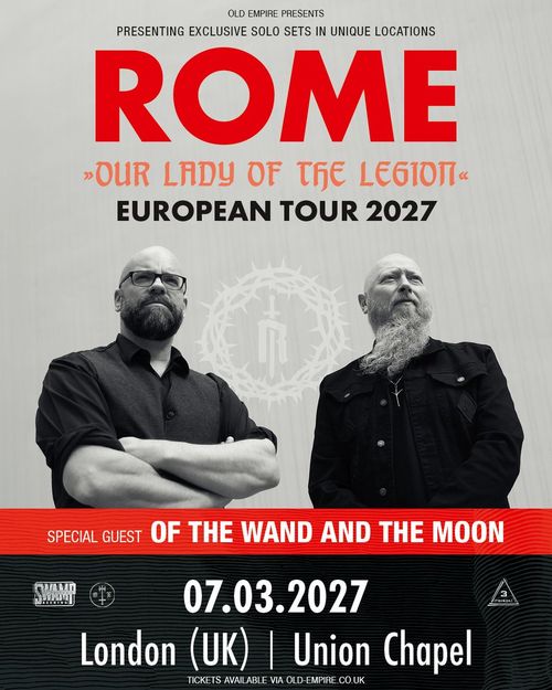 ROME "OUR LADY OF THE LEGION" EUROPEAN TOUR 2027 :Of the Wand & the Moon:, Rome at Union Chapel on 7 March 2027 gig poster