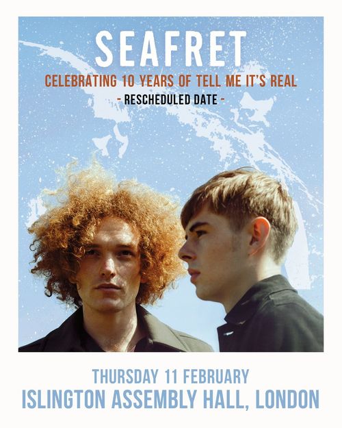 SEAFRET - Celebrating 10 Years of Tell Me It's Real Seafret at Islington Assembly Hall on 11 February 2027 gig poster