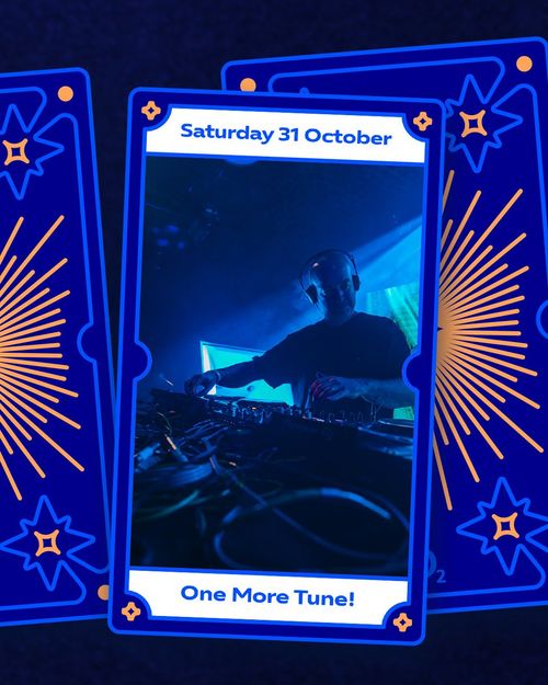 One More Tune! DJ at O2 on 31 October 2026 gig poster