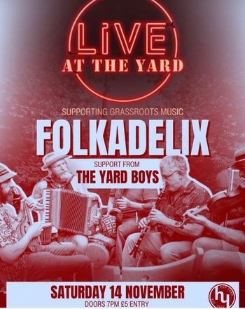 LIVE AT THE YARD FOLKADELIX, The Yard Boys at The Yard on 14 November 2026 gig poster