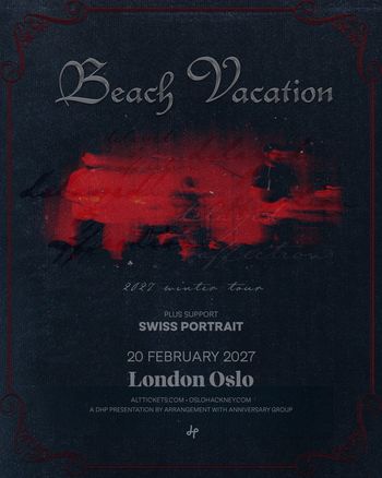 Beach Vacation Swiss Portrait at London Oslo on 20 February 2027 gig poster